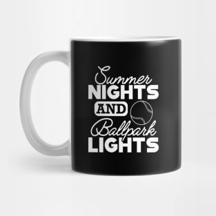 Baseball - Summer nights and ballpark lights Mug